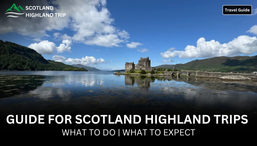 Guide for Scotland Highland Trips