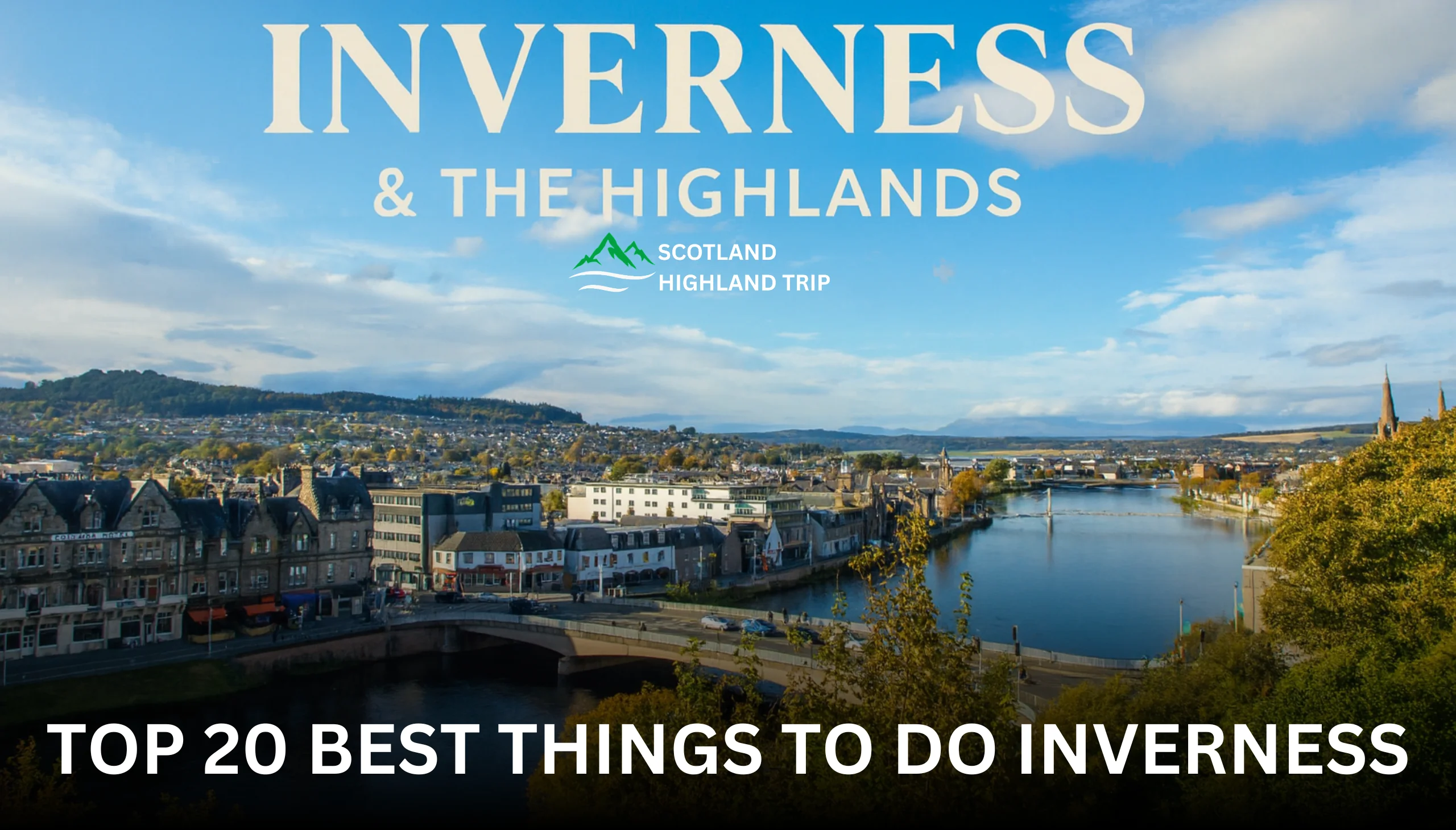 Top 20 Best Things to Do in Inverness, Scotland (2025 Guide)