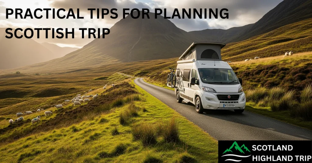 Practical Tips for Planning Scottish Trip