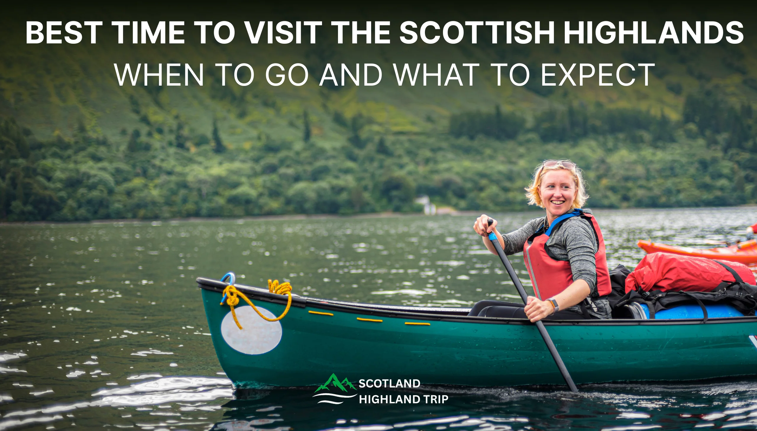 Best Time to Visit the Scottish Highlands: When to Go and What to Expect