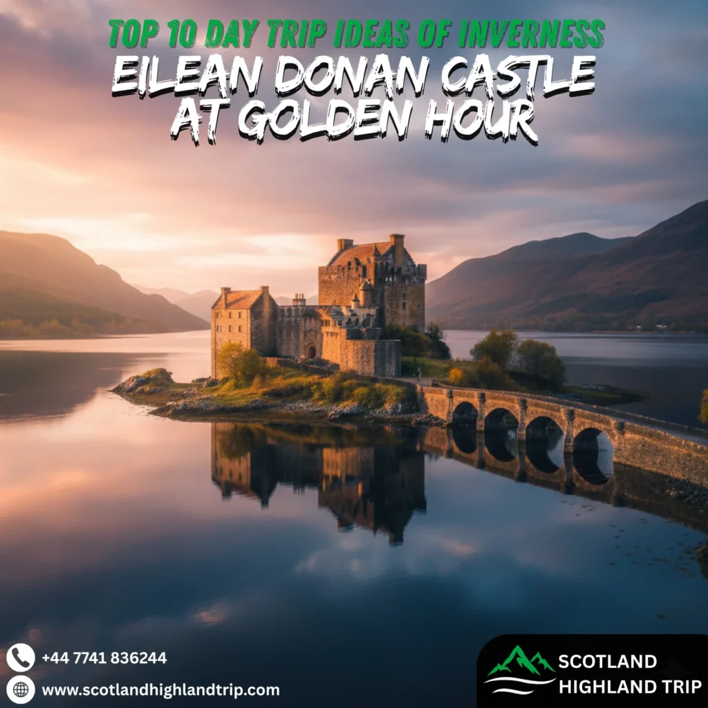 Day Trips Ideas from Inverness to the Scottish Highlands 11 Scenic view of Eilean Donan Castle on its island during golden hour.