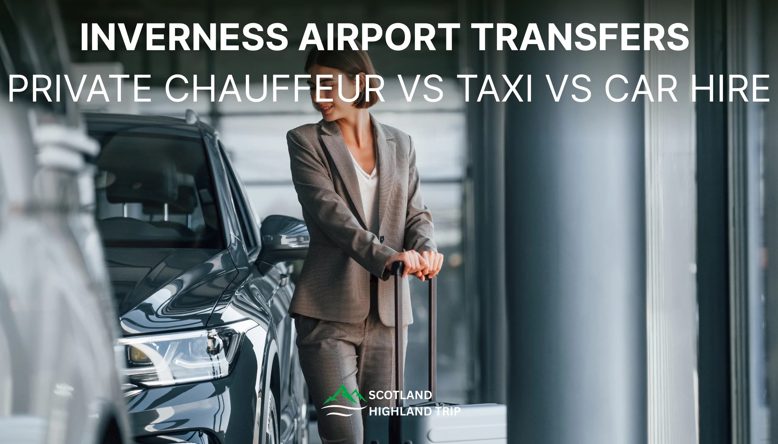 Inverness Airport Transfers: Private Chauffeur vs Taxi vs Car Hire (Which Is Best?)